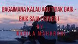 Download Video Lagu BAGAIMANA KALAU AKU TIDAK BAIK - BAIK SAJA ( LIRIK ) cover by Nabila Maharani trendingsong Terbaru - zLagu.Net