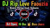 Free Video Music DJ RIP LOVE FAOUZIA REMIX TERBARU FULL BASS - DJ O