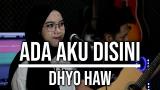 Download Lagu ADA AKU DISINI - DHYO HAW (LIVE COVER INDAH YASTAMI) Music