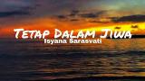 Free Video Music Isyana Sarasvati - Tetap Dalam Jiwa (Lirik eo) Terbaru di zLagu.Net