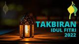 Download Video Lagu TAKBIRAN IDUL FITRI 2022 | Takbir Idul Fitri 1443H 2021