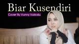 Download VANNY VABIOLA - BIAR KUSENDIRI CIPT RACHMAT AS Video Terbaru - zLagu.Net