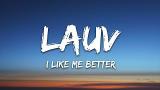 Video Lagu Music Lauv - I Like Me Better (Lyrics) Gratis