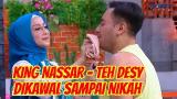 Download Vidio Lagu Sayangnya Teh Desy Ke King Nassar Bikin Raffi Ahmad Cemburu | Ketawa itu berkah Trans Tv Terbaik