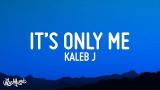 Download Video Lagu Kaleb J - It's Only Me (Lirik / Lyrics) | I will always be the one who pull you up Gratis
