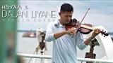 Video Lagu Music Hendra Kumbara - Dalan Liyane ( Violin cover by satibi AGUS ) Gratis