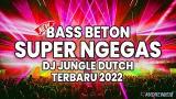Video Musik SUPER NGEGAS !! DJ JUNGLE DUTCH TERBARU 2022 FULL BASS Terbaru
