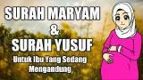 Download video Lagu surah maryam dan uf untuk ibu hamil - lantunan ayat suci al-quran untuk si buah hati Musik