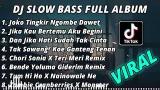 Video Music DJ SLOW BASS FULL ALBUM || JOKO TINGKIR NGOMBE DAWET SLOW BASS TERBARU 2022 Terbaru di zLagu.Net