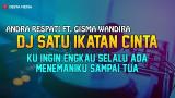 Download Video Lagu DJ SATU IKATAN CINTA - ANDRA RESPATI FT. GISMA WANDIRA Terbaru