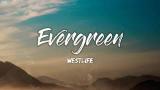 Video Video Lagu Evergreen by Westlife Lyrics Terbaru di zLagu.Net