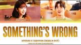 Video Lagu Music [DEAR.M OST] HYESOO X JAEHYUN - 'SOMETHING'S WRONG' LYRICS COLOR CODED [HAN/ROM/ENG] di zLagu.Net