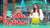 Download Vidio Lagu ADA UNTUKMU - Difarina Indra Adella - OM ADELLA Terbaik di zLagu.Net