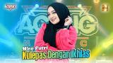 Download Lagu Mira Putri ft Ageng ic - Kulepas Dengan Ikhlas (Official Live ic) Video - zLagu.Net