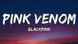 Video Lagu Music BLACKPINK - Pink Venom (Lyrics) Gratis