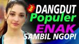 Download Video Lagu Dangdut Populer Full Bass ☑️ New Enak engar Sambil Ngopi 