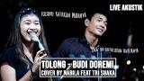 Free Video Music BUDI DOREMI - TOLONG (LIRIK) LIVE AKUSTIK COVER BY NABILA SUAKA Terbaik