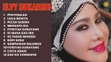 Download Lagu Elvy Sukaesih | Full Album Lagu Dangdut Lawas Kenangan - Terbaik Tahun Musik