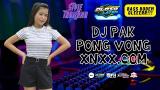 Video Lagu Music DJ PAK PONG VONG XNXX.COM STYLE THAILAND HOREG BASS BODEM GLEEERRR!!! Gratis