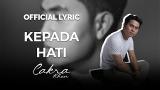 Video Cakra Khan - Kepada Hati (Official Lyrics) Terbaik di zLagu.Net