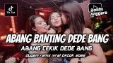 Music Video DJ ABANG BANTING DEDE BANG !! ABANG CEKIK DEDE BANG | DUGEM REMIX VIRAL TIK TOK Gratis di zLagu.Net