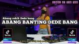Video Lagu Music DJ ABANG BANTING DEDE BANG || ABANG CEKIK DEDE BANG JEDAG JEDUG REMIX VIRAL TIK TOK Terbaik di zLagu.Net