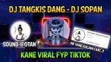 Video Lagu DJ TANGKIS DANG BY DJ SOPAN SOUND Otan