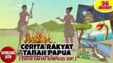 Video Music KOMPILASI CERITA RAKYAT 3in1 DARI TANAH PAPUA - 26 MENIT ~ Cerita Rakyat Papua | Dongeng Kita Terbaru