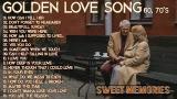 Download Video GOLDEN SWEET MEMORIES LOVE SONG 60s 70s || Lagu nostalgia barat terbaik sepanjang masa - zLagu.Net