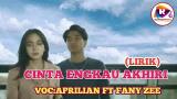 Download Video Lagu CINTA ENGKAU AKHIRI (LIRIK) VOC:APRILIAN FT FANY ZEE baru