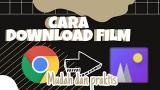 Video Music CARA DOWNLOAD FILM DARI GOOGLE KE GALERI MUDAHH !! Terbaru di zLagu.Net