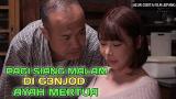 Video Lagu Music DI G3NJOD AYAH MERTUA PAGI SIANG MALAM || Alur cerita film jepang Terbaru di zLagu.Net