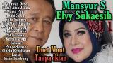 Download video Lagu Mansyur S feat Elvy Sukaesih TANPA IKLAN | lagu lawas Musik