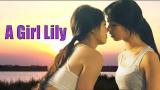 Video Music A Girl Lily | Romance & LGBTQ Love Story film, Full Movie HD Terbaru di zLagu.Net