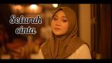 video Lagu SELURUH CINTA ( Siti Nurhaliza & Cakra Khan ) Cover by Fadhilah Intan Music Terbaru - zLagu.Net