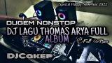 Download Video Lagu DUGEM NONSTOP REMIX TERBARU • DJ LAGU THOMAS ARYA FULL ALBUM • FULL BASS • DJ CAKEP ON THE MIX Music Terbaru