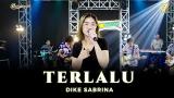 Video Lagu Music DIKE SABRINA - TERLALU | Feat. RASTAMANIEZ ( Official ic eo ) Terbaru