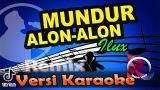 video Lagu Mundur Alon-Alon Remix - Ilux (Karaoke Tanpa Vocal) Music Terbaru