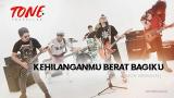 Video Lagu KANGEN BAND - KEHILANGANMU BERAT BAGIKU | ROCK VERSION by TONE TRAVELLER Terbaru