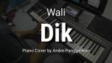 Lagu Video Dik - Wali | Piano Cover by Andre Panggabean Gratis