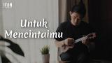 Video Lagu Untuk Mencintaimu - Seventeen (Ukulele version by Ifan Seventeen 01) Musik baru di zLagu.Net