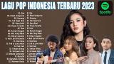 Video Lagu Music Lagu Pop Terbaru 2023 TikTok Viral ~ TOP Hits Spotify Indonesia 2023' ~ Lagu Hits 2023 Terbaik