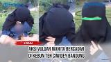 Video Lagu Heboh, eo Aksi Vulgar Wanita Bercadar di Kawasan Kebun Teh Ciey, Bandung Gratis di zLagu.Net