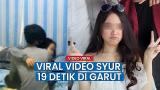 Video Video Lagu Viral eo Syur 19 Detik di Garut, Ternyata Pemerannya Selebgram dan Seleb TikTok Terbaru