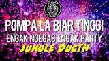 Download video Lagu DJ JUNGLE DUCTH 2021 POMPA LA BIAR TINGGI ENGGAK NGEGAS ENGAK PARTY!! Gratis