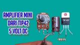 Download Video Cara merangkai ampli mini 5 volt tip42c (pnp) || SUPER BASS Gratis
