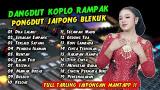 Download Video Lagu DANGDUT KOPLO RAMPAK KENDANG PONGDUT JAIPONG TERBARU 2024 BASS BLEKUK 2021 - zLagu.Net