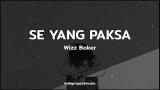 Video Musik Wizz Baker - SE YANG PAKSA ( LIRIK ) - zLagu.Net