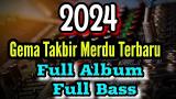 Download Video Lagu Gema Takbir Merdu Terbaru 2024 - Full Album Full Bass Music Terbaik