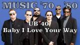 Video Lagu UB 40 - Baby i love your way Musik Terbaik di zLagu.Net